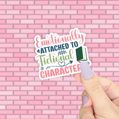 Emotionally Attached to Fictional Characters Sticker