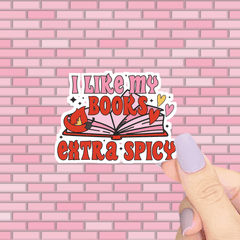 I Like My Books Extra Spicy Bookish Sticker