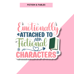 Emotionally Attached to Fictional Characters Sticker