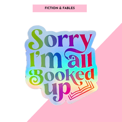 Sorry I'm All Booked Up Holographic Sticker