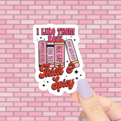 I Like Them Real Thick & Spicy Bookish Sticker